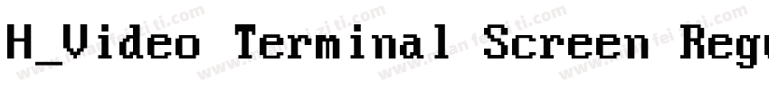 H_Video Terminal Screen Regular字体转换